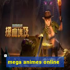 mega animes online